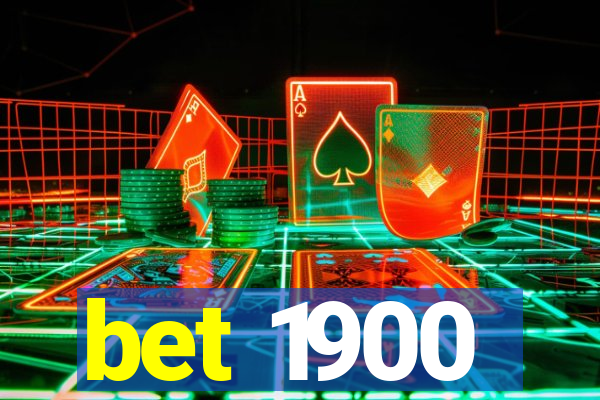 bet 1900